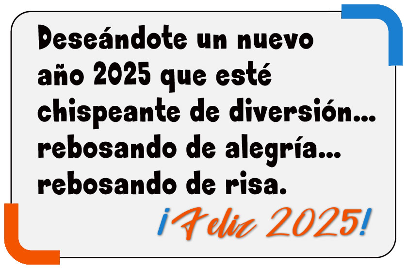 Imagen 2025 con cita: Deseándote un nuevo año 2025 que esté chispeante de diversión… rebosando de alegría… rebosando de risa. Feliz 2025