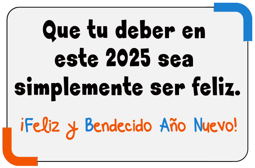 Imagen 2025 con cita: Que tu deber en este 2025 sea simplemente ser feliz. ¡Feliz y Bendecido Año Nuevo!