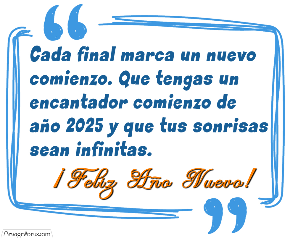 Imagen 2025 con cita: Cada final marca un nuevo comienzo. Que tengas un encantador comienzo de año 2025 y que tus sonrisas sean infinitas. ¡Te deseo un año maravilloso! ¡Feliz año nuevo 2025!