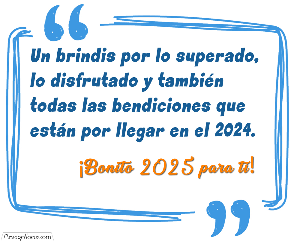 Imagen 2025 con cita: Un brindis por lo superado, lo disfrutado y también todas las bendiciones que están por llegar en el 2025. ¡Bonito 2025 para ti!