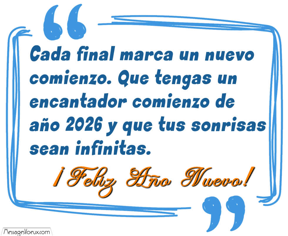 Imagen 2026 con cita: Cada final marca un nuevo comienzo. Que tengas un encantador comienzo de año 2026 y que tus sonrisas sean infinitas. ¡Te deseo un año maravilloso! ¡Feliz año nuevo 2026!