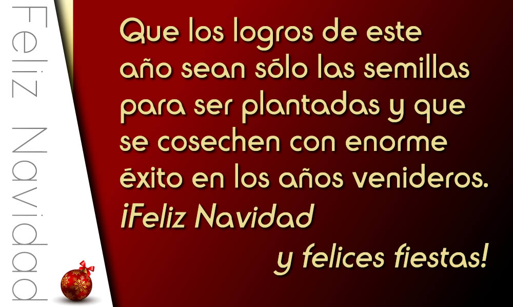 Hermosa imagen con frase positiva y alentadora para las vacaciones de Navidad: Que los logros de este año sean sólo las semillas para ser plantadas y que se cosechen con enorme éxito en los años venideros.