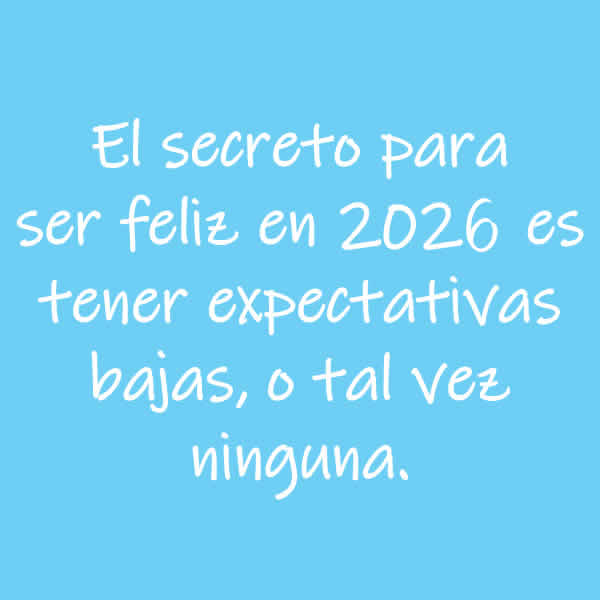 frase divertida felicidad 2026