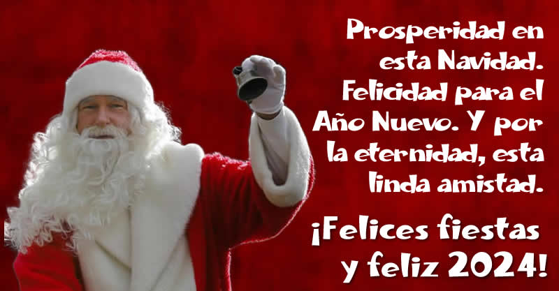  Un clásico y hermoso Papá Noel tocando una campana con un mensaje de saludo para compartir en Facebook e Instagram: Prosperidad en esta Navidad. Felicidad para el Año Nuevo. Y por la eternidad, esta linda amistad..