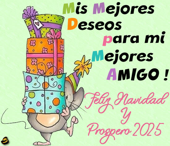 imagen alegre y divertida con un mouse que lleva muchos regalos con un mensaje de felices fiestas: mis mejores deseos para mi mejor amigo. Feliz Navidad y Próspero 2025