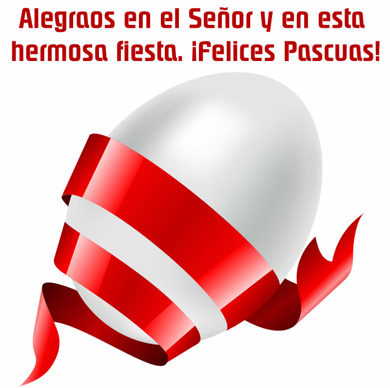 Alegraos en el Señor y en esta hermosa fiesta. ¡Felices Pascuas!