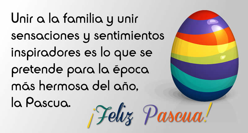 Imagen con mensaje: Unir a la familia y unir sensaciones y sentimientos inspiradores es lo que se pretende para la época más hermosa del año, la Pascua.