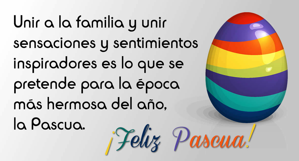 Imagen con mensaje: Unir a la familia y unir sensaciones y sentimientos inspiradores es lo que se pretende para la época más hermosa del año, la Pascua.