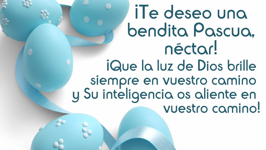 ¡Te deseo una bendita Pascua, néctar! ¡Que la luz de Dios brille siempre en vuestro camino y Su inteligencia os aliente en vuestro camino!